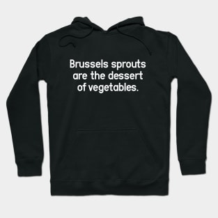 Brussels Sprouts - Change My Mind and Unpopular Opinion Hoodie